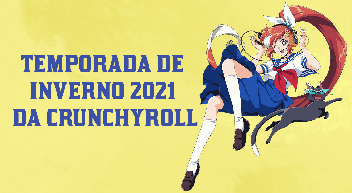 Crunchyroll | 9 séries são adicionadas ao line-up de inverno de 2021
