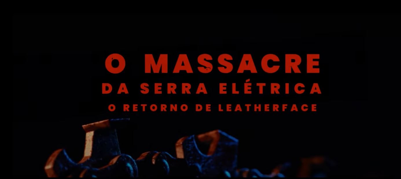 Netflix | Confira o trailer de O Massacre da Serra Elétrica: O Retorno de Leatherface