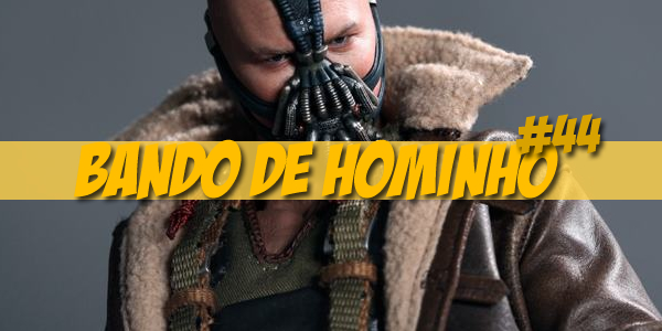 Bando de Hominho #44 – Bane Batman DKR pela Hot Toys