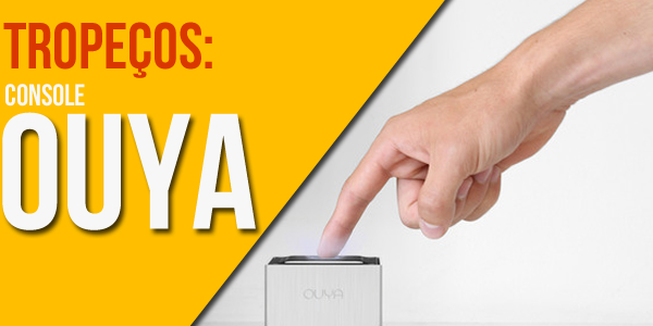 Grandes Tropeços: Ouya