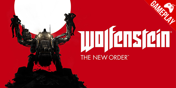 ‘Wolfenstein: The New Order’ – Venha correndo conferir 30 minutos de gameplay
