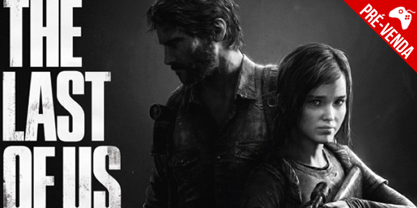 ‘The Last of Us’ – Versão remasterizada chega com um bom preço no Brasil