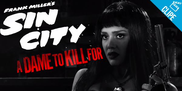 ‘Sin City: A Dame To Kill For’ – 34 segundos que você precisa assistir