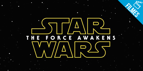 ‘Star Wars Episódio VII’ – A Força Despertará no próximo filme