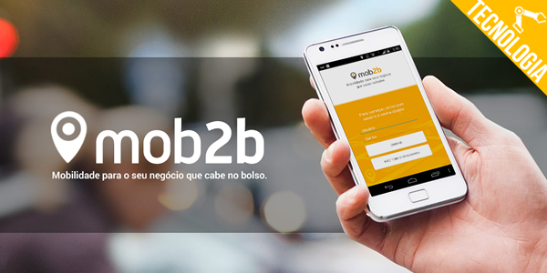 ‘Mob2b’ – App é a solução perfeita para gerenciamento inteligente de equipes