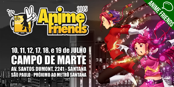 Anime Friends 2015 – Ingressos já disponíveis