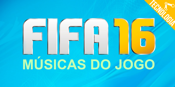 ‘FIFA 16’ – Trilha Sonora já está em sua integra no Spotify