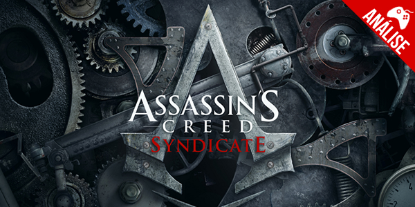 Análise – ‘Assassin’s Creed: Syndicate’ é um grande passo na franquia