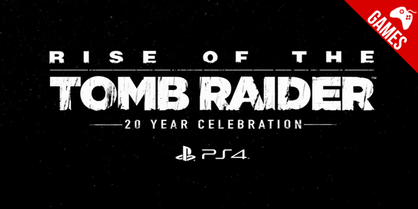 ‘Rise of the Tomb Raider: 20 Year Celebration’ – Edição definitiva chega no próximo dia 11
