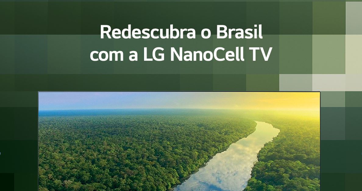 LG | Redescubra o Brasil com a LG NanoCell TV